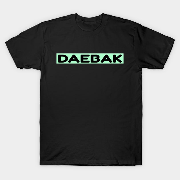 Daebak - Awesome - Kpop lovers T-Shirt by Abstract Designs